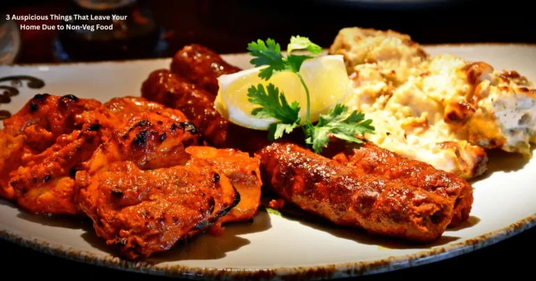 3 Auspicious Things That Leave Your Home Due to Non-Veg Food