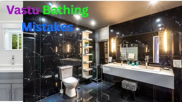 Vastu Bathing Mistakes