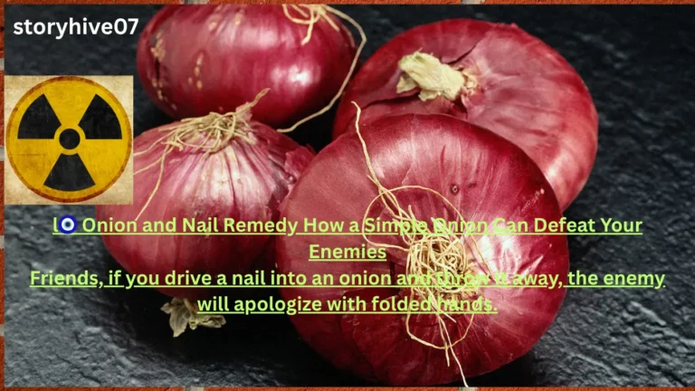 Onion and Nail Remedy to Remove Hidden & Open Enemies